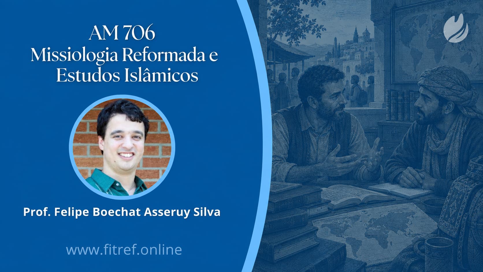 AM 706 – Missiologia Reformada e Estudos Islâmicos