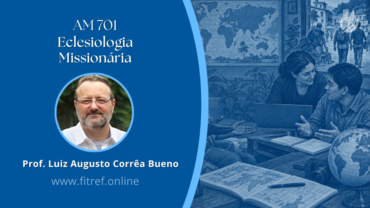 AM 701 – Eclesiologia Missionária