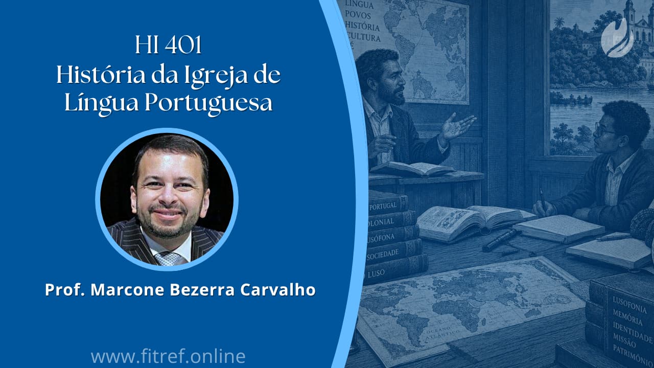 HI 401 – História da Igreja de Língua Portuguesa
