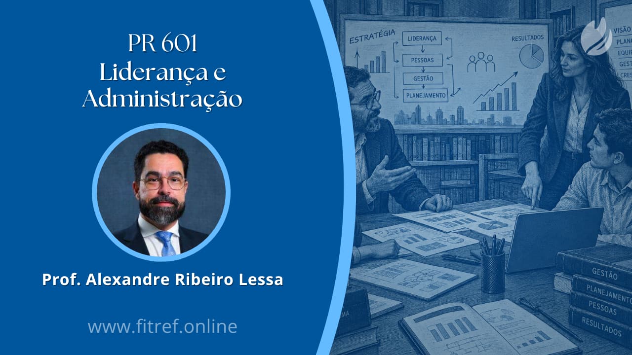 PR 601 – Liderança e Administração